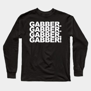 Gabber 4 Life Long Sleeve T-Shirt